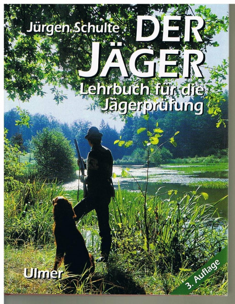 Der Jäger: Lehrbuch für die Jägerprüfung