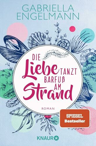 Die Liebe tanzt barfuß am Strand: Roman | Band 1 der charmant-idyllischen Bestseller-Buchreihe um Familiengeheimnisse, Freundschaft und Liebe (Zauberhaftes Lütteby, Band 1)