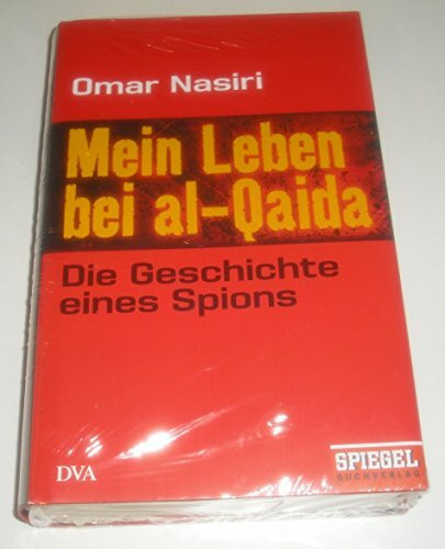 Mein Leben bei al-Qaida: Die Geschichte eines Spions Ein SPIEGEL-Buch