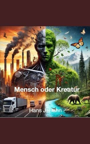 Mensch oder Kreatur: Zwischen Hoffnung & Zerstörung