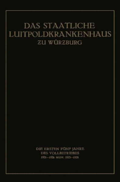 Das Staatliche Luitpoldkrankenhaus zu Würzburg