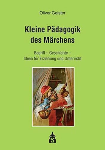 Kleine Pädagogik des Märchens