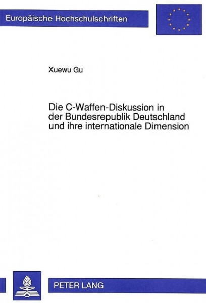 Die C-Waffen-Diskussion in der Bundesrepublik Deutschland und ihre internationale Dimension