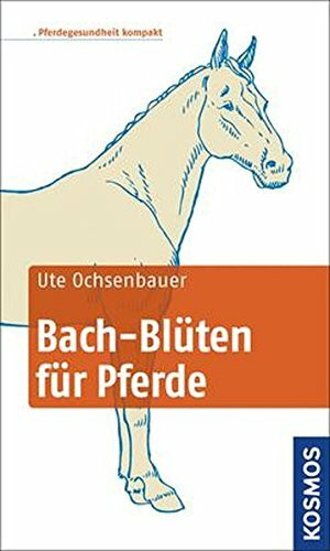 Bach-Blüten für Pferde kompakt