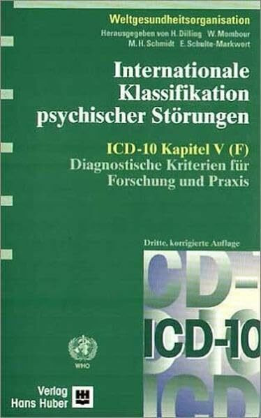 Internationale Klassifikation psychischer Störungen: ICD-10 Kapitel V (F). Diagnostische Kriterien für Forschung und Praxis