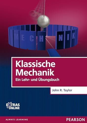 Klassische Mechanik: Ein Lehr- und Übungsbuch (Pearson Studium - Physik)