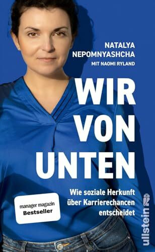 Wir von unten: Wie soziale Herkunft über Karrierechancen entscheidet | Diskriminierung von sozialen Aufsteiger:innen – und wie wir sie stoppen können ... leben wollen: herausgegeben von Silvie Horch)