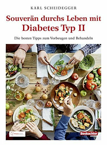 Souverän durchs Leben mit Typ-2-Diabetes: Die besten Tipps zum Vorbeugen und Behandeln