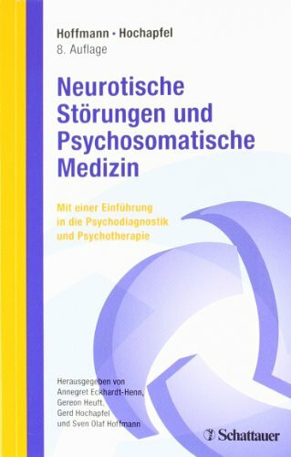 Neurotische Störungen und Psychosomatische Medizin: Mit einer Einführung in Psychodiagnostik und Psychotherapie