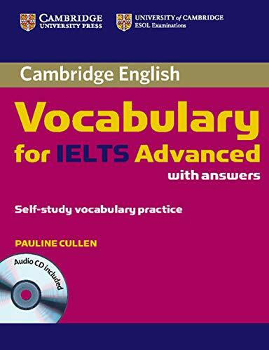 Cambridge Vocabulary for IELTS Advanced Band 6.5+ with Answers and Audio CD: Book with Answers and Audio CD (Cambridge English)