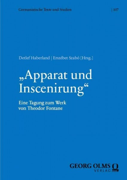 „Apparat und Inscenirung“: Eine Tagung zum Werk von Theodor Fontane (Germanistische Texte und Studien)