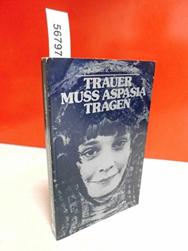 Trauer muß Aspasia tragen. Die Geschichte der Vertreibung der Frau aus der Wissenschaft