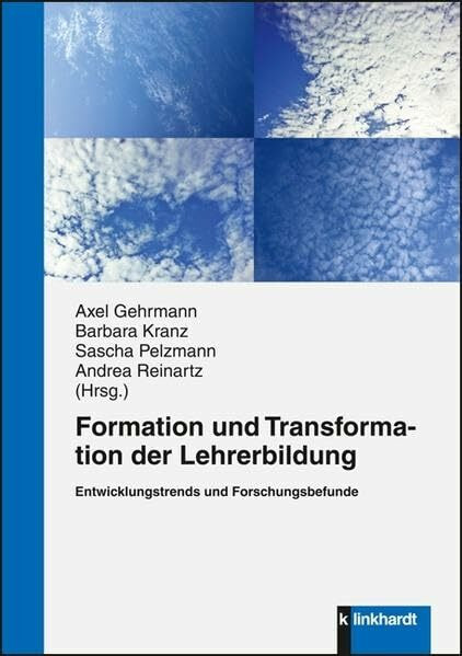 Formation und Transformation der Lehrerbildung: Entwicklungstrends und Forschungsbefunde