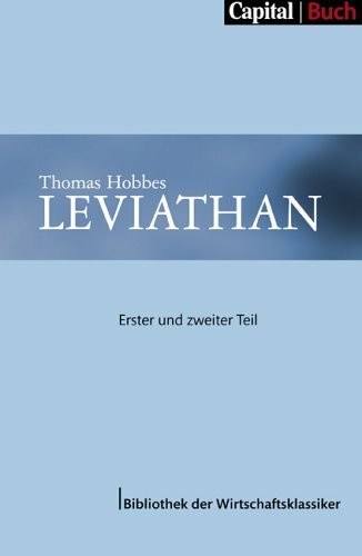 Leviathan - Erster und Zweiter Teil (Capital Buch - Bibliothek der Wirtschaftsklassiker)