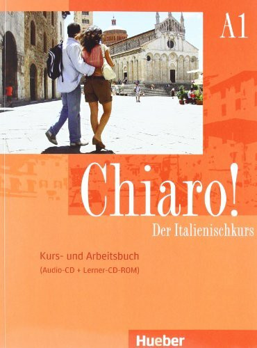 Chiaro! A1: Der Italienischkurs / Kurs- und Arbeitsbuch mit Audio-CD und Lerner-CD-ROM