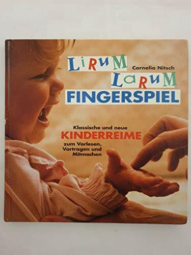 Lirum, Larum, Fingerspiel: Klassische und neue Fingerspiele zum Vorlesen, Vortragen und Mitmachen