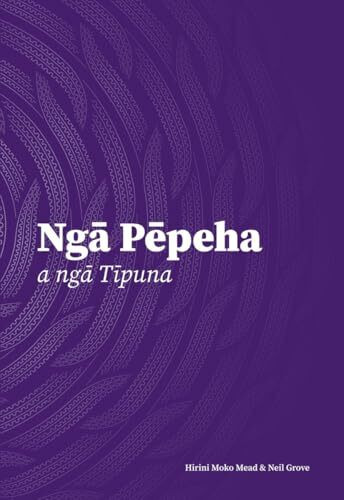 Nga Pepeha a Nga Tipuna: The Sayings of the Ancestors