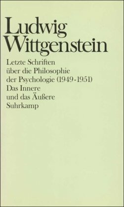 Letzte Schriften über die Philosophie der Psychologie: Das Innere und das Äußere 1949–1951