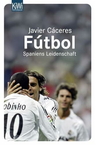 Fútbol: Spaniens Leidenschaft