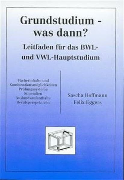 Grundstudium - was dann? Leitfaden für das BWL- und VWL-Hauptstudium