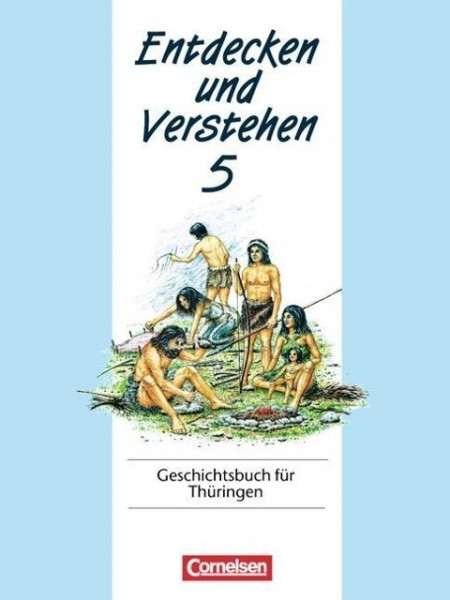 Entdecken und Verstehen 5. Geschichtsbuch für Thüringen