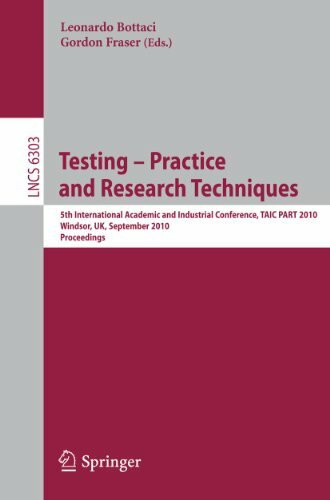 Testing: Academic and Industrial Conference - Practice and Research Techniques: 5th International Conference, TAIC PART 2010, Windsor, UK, September ... Notes in Computer Science, 6303, Band 6303)