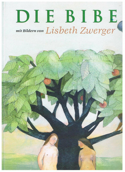 Die Bibel: Ausgewählte Texte mit Bildern von Lisbeth Zwerger