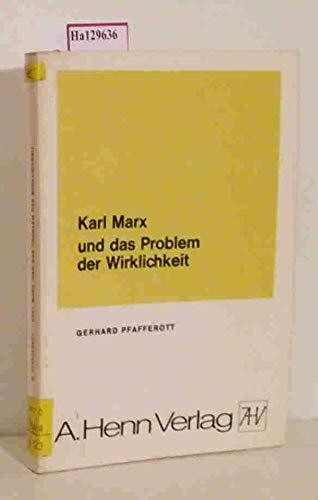 Karl Marx und das Problem der Wirklichkeit