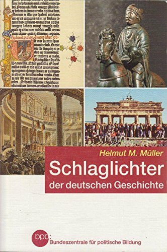 Schlaglichter der deutschen Geschichte