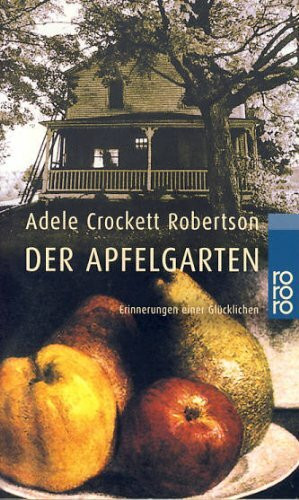 Der Apfelgarten: Erinnerungen einer Glücklichen ; Müller, Matthias