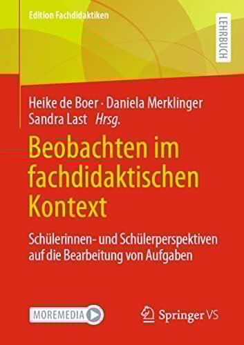 Beobachten im fachdidaktischen Kontext: Schülerinnen- und Schülerperspektiven auf die Bearbeitung von Aufgaben (Edition Fachdidaktiken)