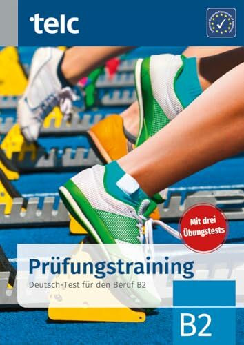 Prüfungstraining: Deutsch-Test für den Beruf B2