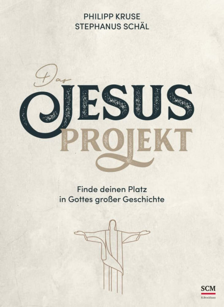 Das Jesus-Projekt: Finde deinen Platz in Gottes großer Geschichte