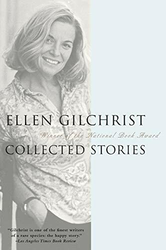 Ellen Gilchrist: Collected Stories