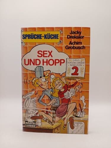 Sex und Hopp. Sprüche- Küche II.