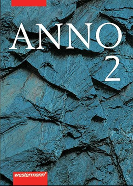 ANNO / Allgemeine Ausgabe für Gymnasien: Anno - Geschichte für Gymnasien: ANNO für Gymnasien allgemeine Ausgabe: Band 2: Vom Mittelalter bis zum Ende des Absolutismus