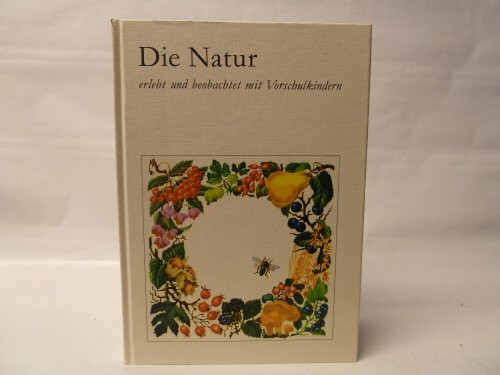 Die Natur erlebt und beobachtet mit Vorschulkindern