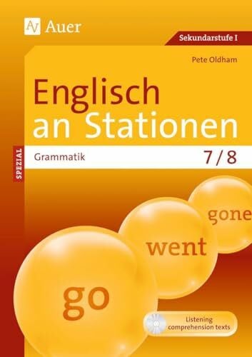 Englisch an Stationen spezial Grammatik 7-8: Übungsmaterial zu den Kernthemen der Bildungsstandards Klasse 7/8 (Stationentraining Sekundarstufe Englisch)