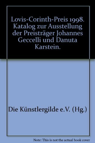 Lovis-Corinth-Preis 1998 der Künstlergilde: Katalog zur Ausstellung der Preisträger Johannes Geccelli und Danuta Karsten