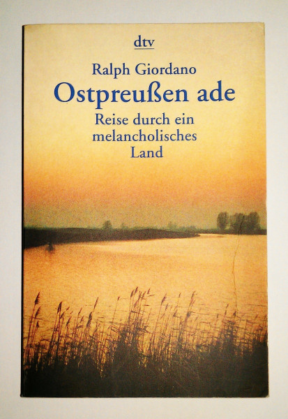 Ostpreußen ade. Reise durch ein melancholisches Land.
