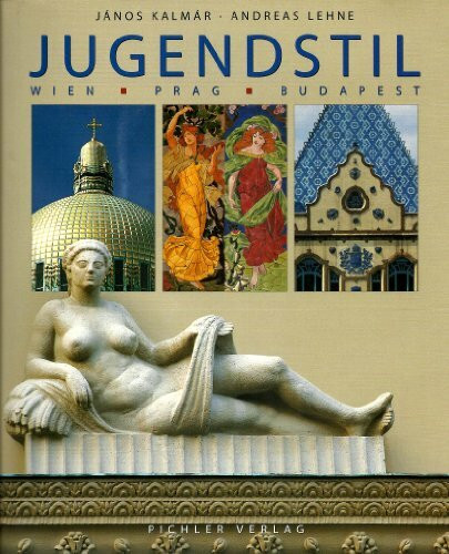 Jugendstil. Wien - Prag - Budapest