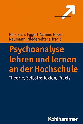 Psychoanalyse lehren und lernen an der Hochschule: Theorie, Selbstreflexion, Praxis