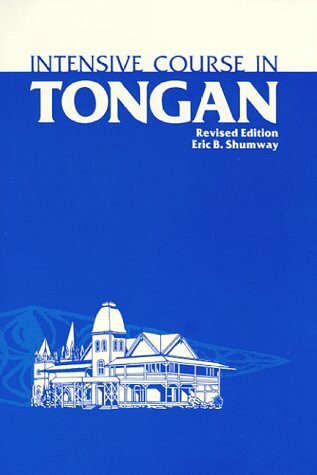 Intensive Course in Tongan: With Numerous Supplementary Materials, Grammatical Notes, and Glossary