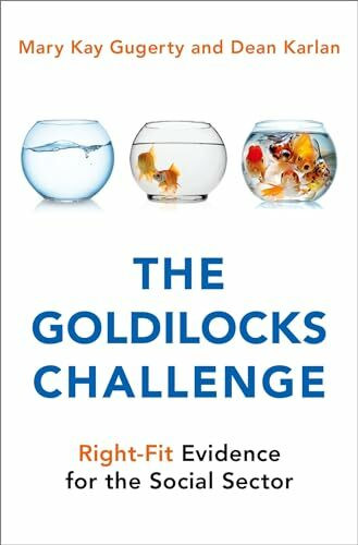 The Goldilocks Challenge: Right-Fit Evidence for the Social Sector