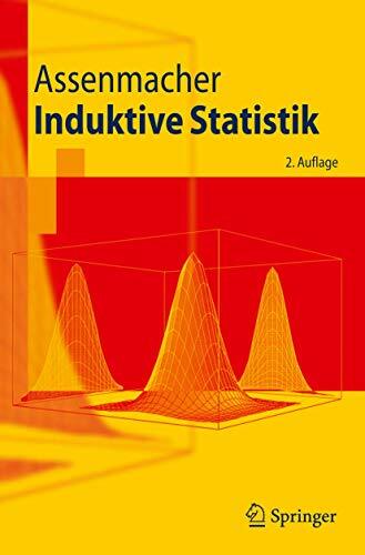Induktive Statistik (Springer-Lehrbuch) Induktive Statistik (Springer-Lehrbuch)