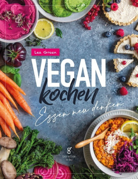 Vegan Kochen - Essen neu denken