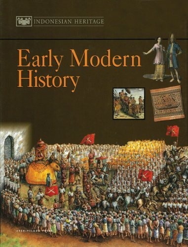 Indonesian Heritage V03: Early: Early Modern History (The Indonesian Heritage Series)