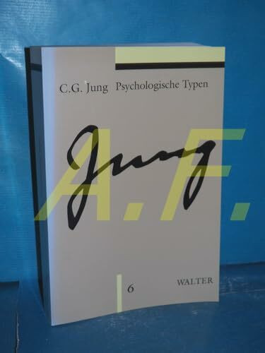 Jung, Carl G.: Gesammelte Werke, Bd. 6: Psychologische Typen