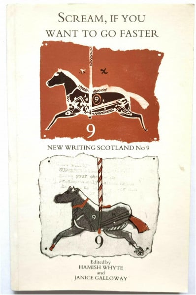 Scream, If You Want to Go Faster (New Writing Scotland, Band 9)
