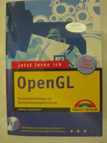 Jetzt lerne ich OpenGL . Der einfache Einstieg in die Schnittstellenprogrammierung